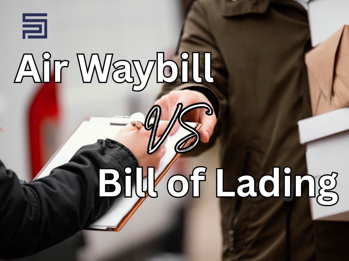 Air Waybill and Bill of Lading Difference: A Comprehensive Guide for Importers